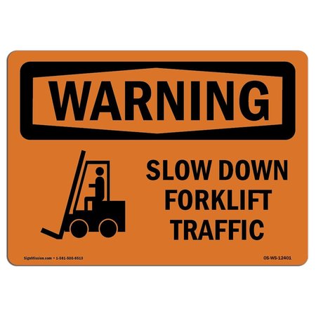 SIGNMISSION OSHA WARNING Sign, Slow Down Forklift Traffic W/ Symbol, 7in X 5in Decal, 5" W, 7" L, Landscape OS-WS-D-57-L-12401